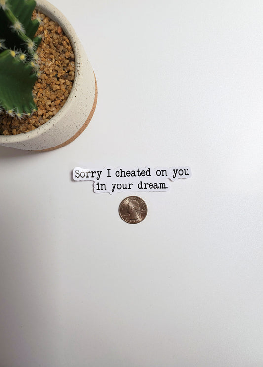 Sorry I Cheated on You in Your Dream Text Sticker