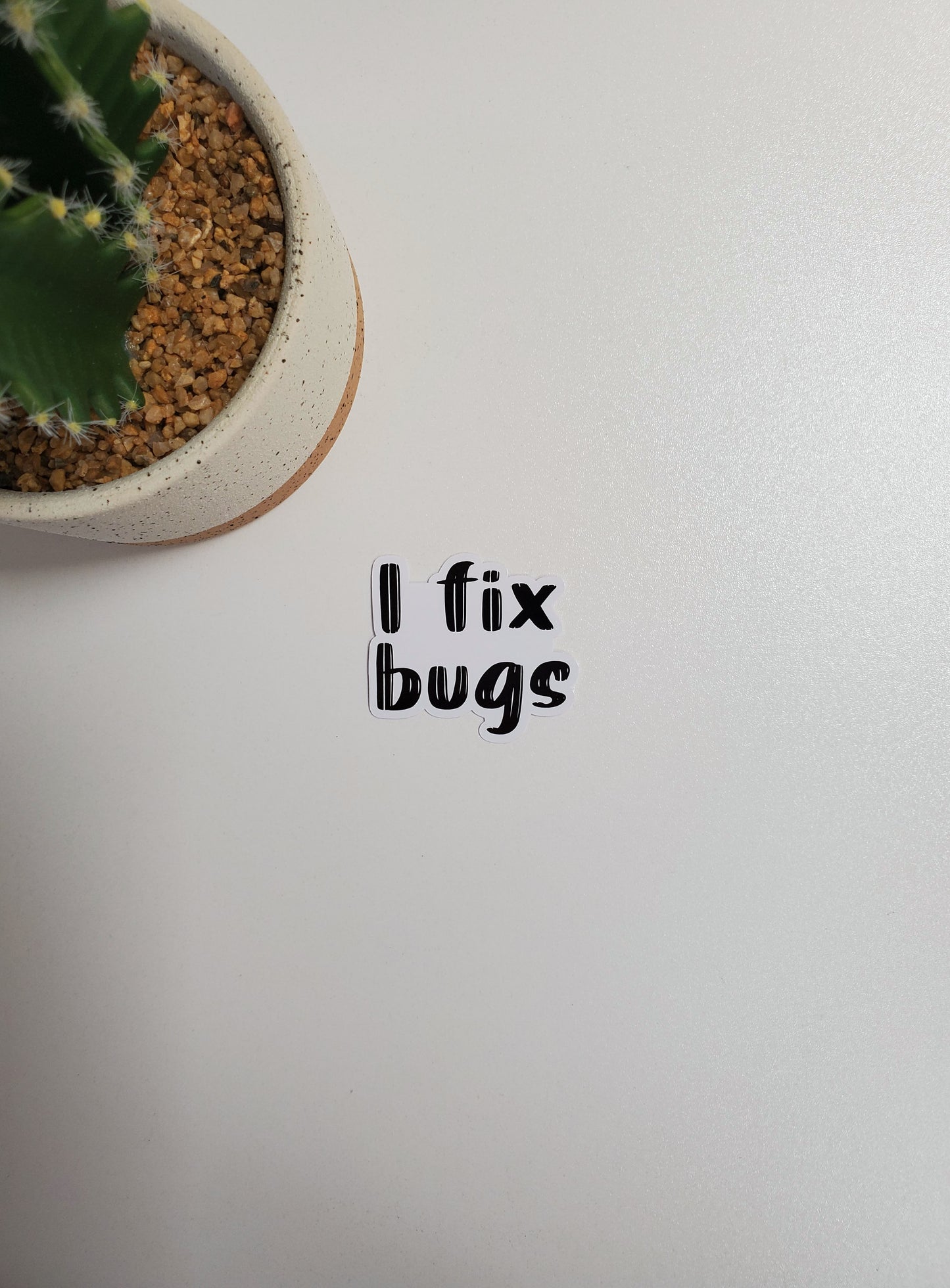 I Fix Bugs Text Sticker