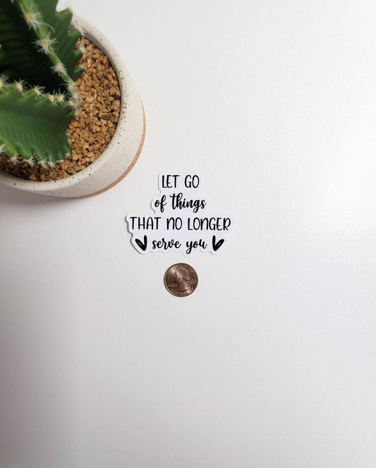 Let Go of Things That No Longer Serve You Text Sticker