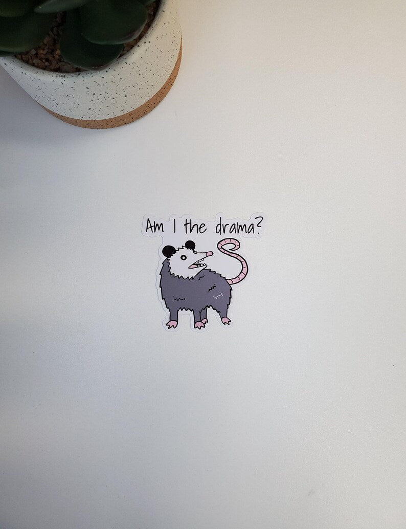 Possum Am I the Drama Vinyl Sticker