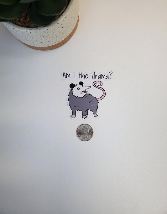 Possum Am I the Drama Vinyl Sticker