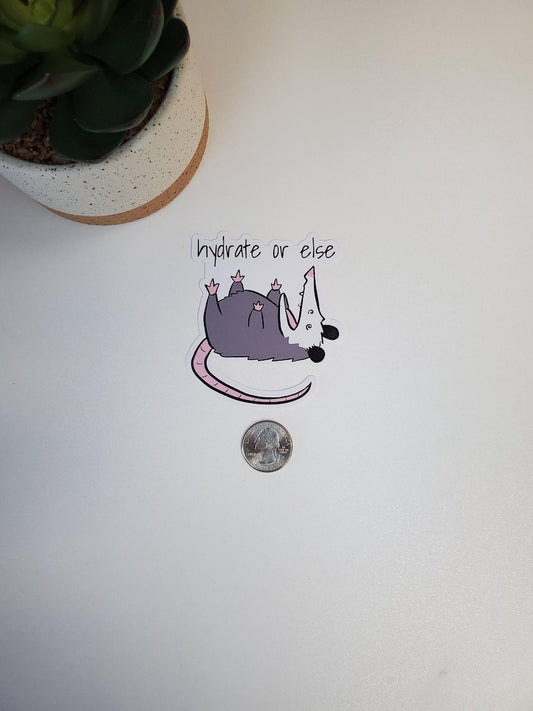 Possum Hydrate or Else Vinyl Sticker