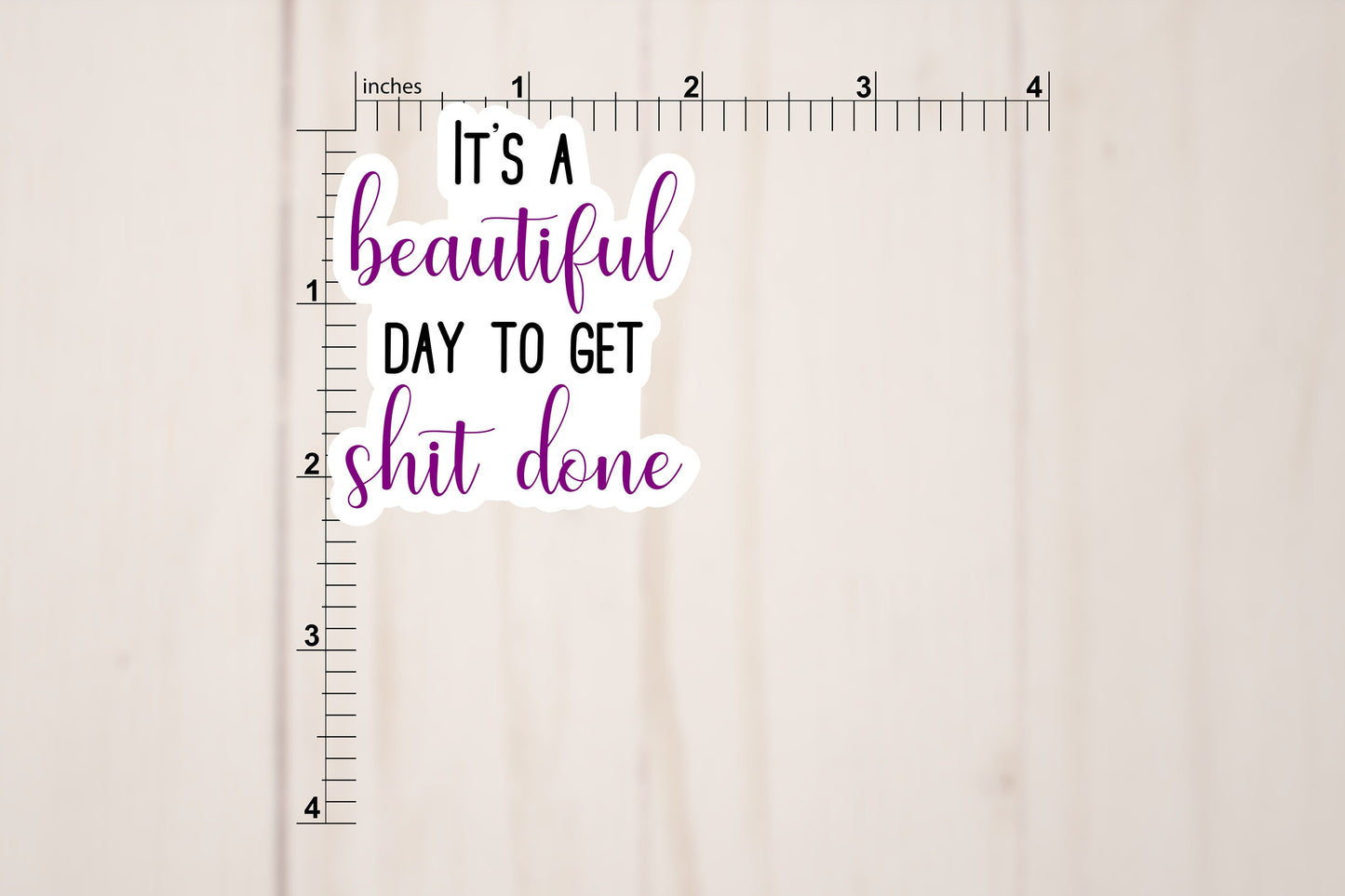 It's a Beautiful Day to Get Shit Done Text Sticker