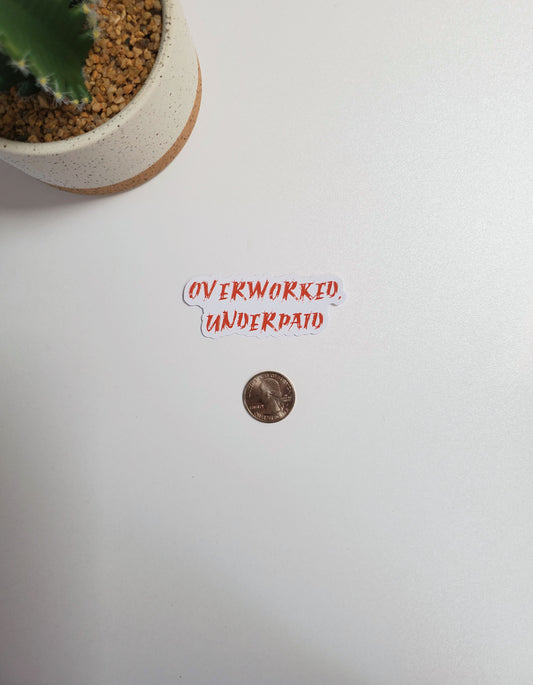 Overworked Underpaid Text Sticker