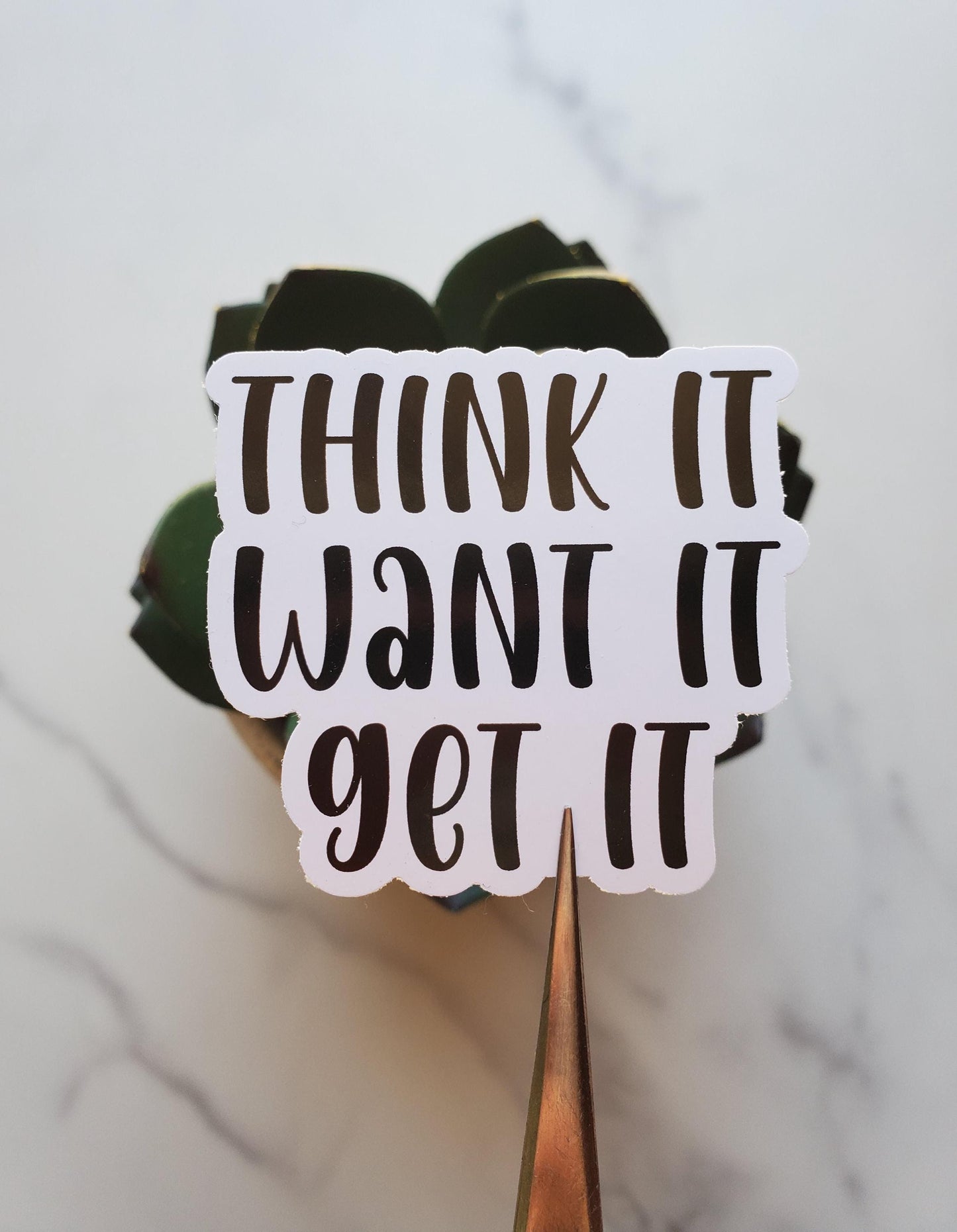 Think It Want It Get It Vinyl Sticker