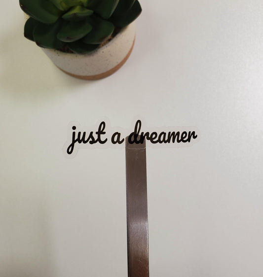 Just a Dreamer Clear Text Sticker