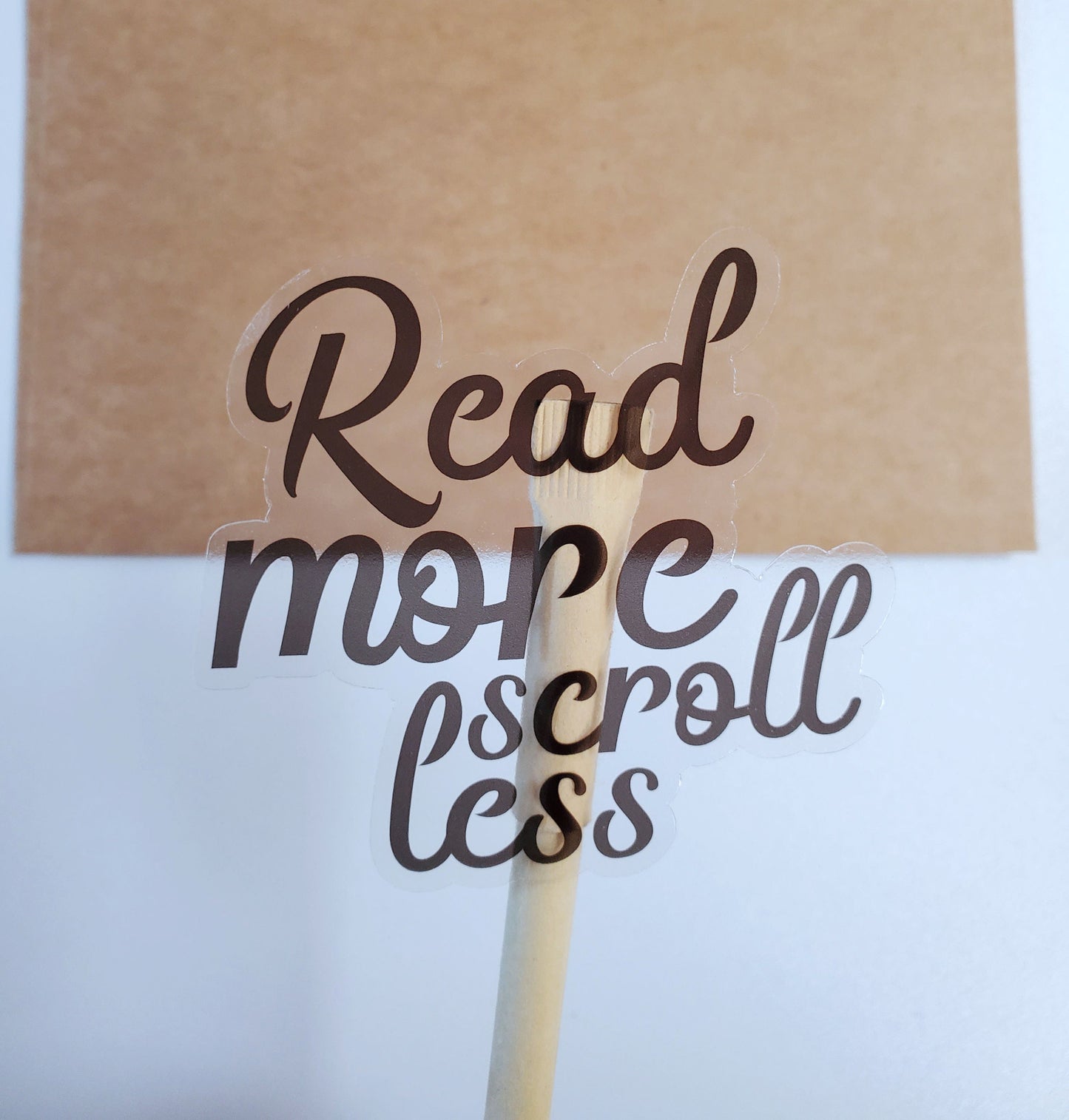Read More Scroll Less Clear Vinyl Sticker
