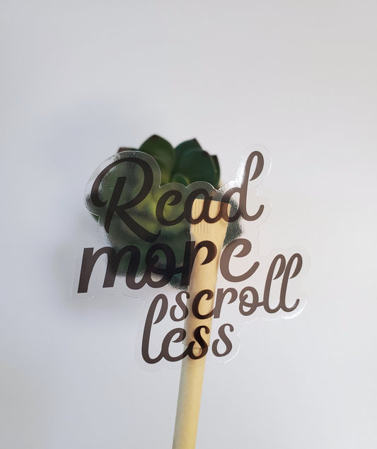 Read More Scroll Less Clear Vinyl Sticker