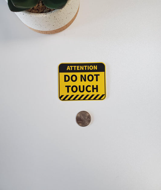 Attention Do Not Touch Vinyl Sticker