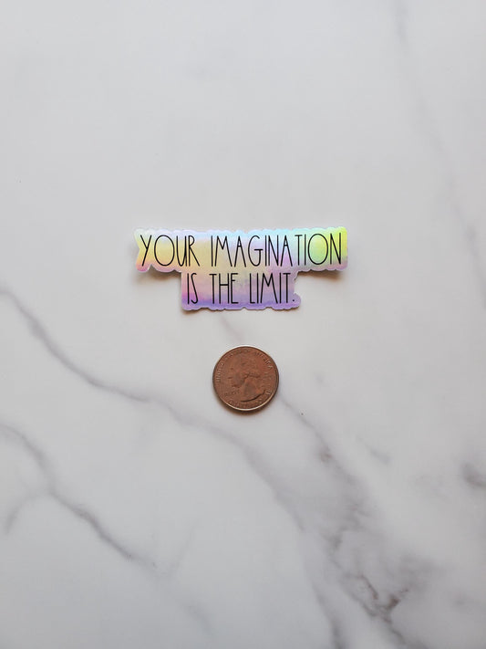 Your Imagination is the Limit Holographic Vinyl Sticker