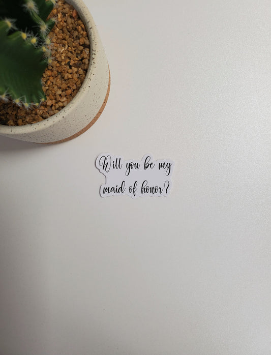 Will You Be My Maid of Honor Text Sticker