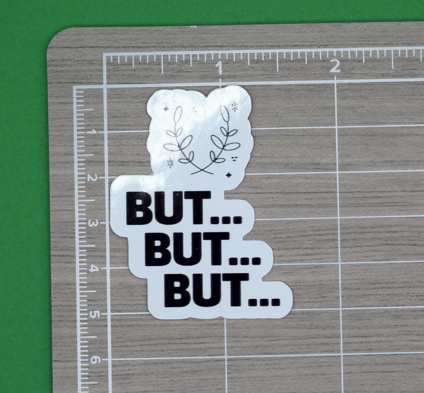 But, But, But Sticker | Die Cut, Glossy, Vinyl, Things Kids Say | Laptop Stickers
