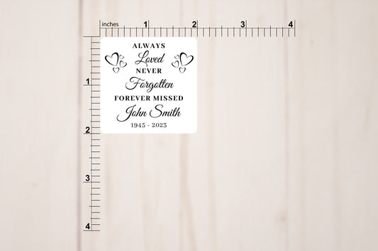 Custom Memorial Stickers - Always Loved Never Forgotten Forever Missed
