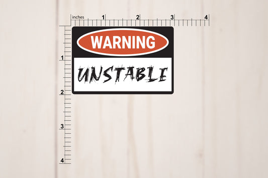 Warning Unstable Vinyl Sticker