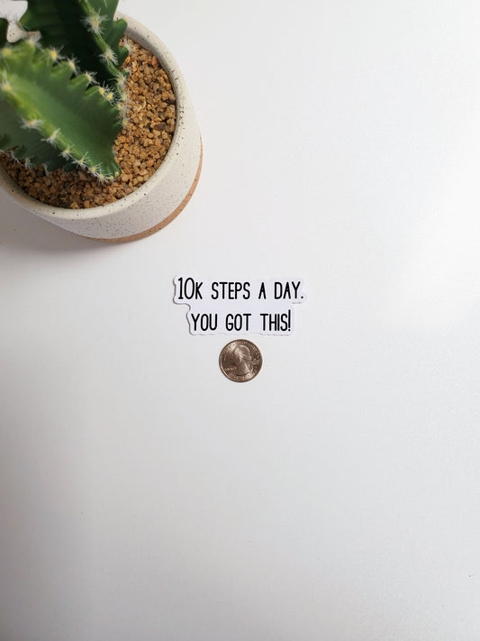 10K Steps a Day. You Got This!  Motivation Text Sticker