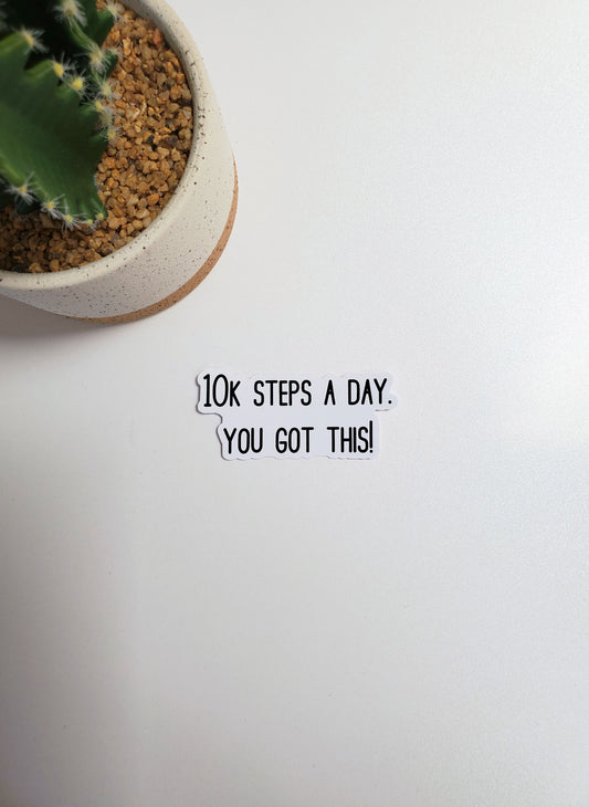 10K Steps a Day. You Got This!  Motivation Text Sticker