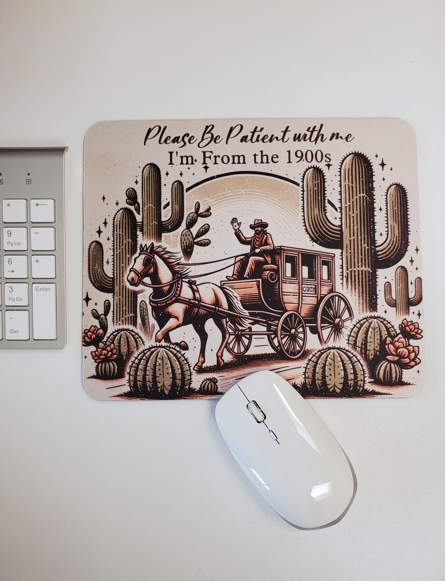 Please Be Patient With Me I'm From the 1900s Mouse Pad