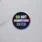 Do Not Enter Holographic Vinyl Sticker