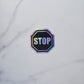 Stop Sign Holographic Vinyl Sticker