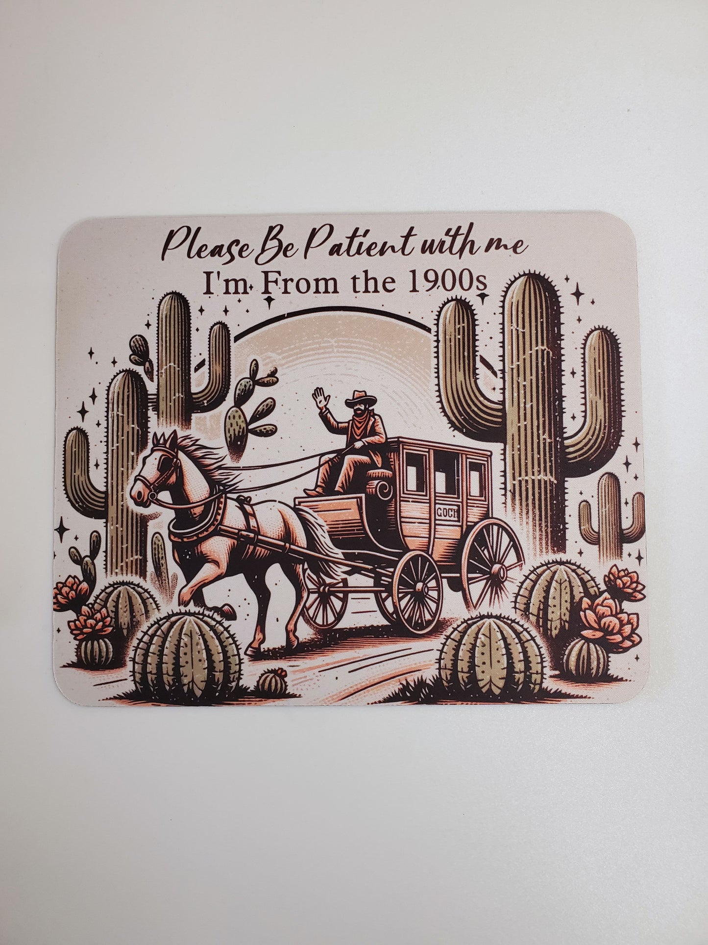 Please Be Patient With Me I'm From the 1900s Mouse Pad
