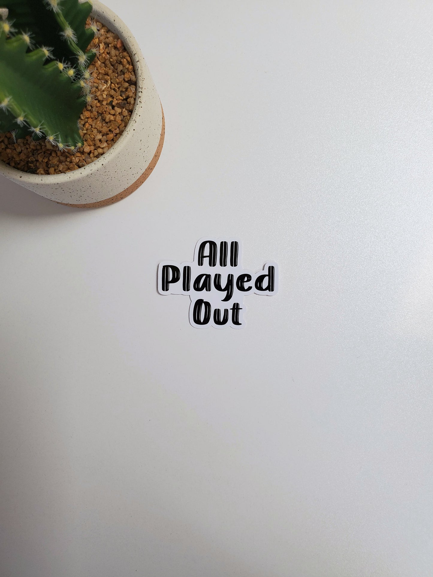 All Played Out Text Sticker