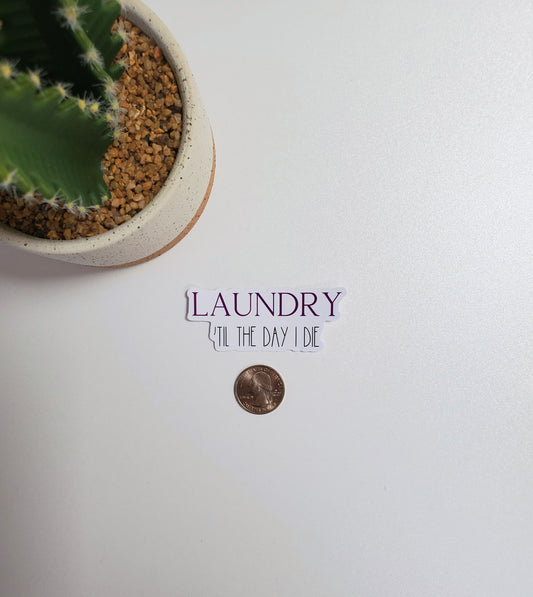 Laundry 'til the Day I Die Text Sticker