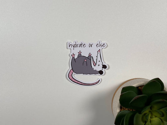 Possum Hydrate or Else Vinyl Sticker