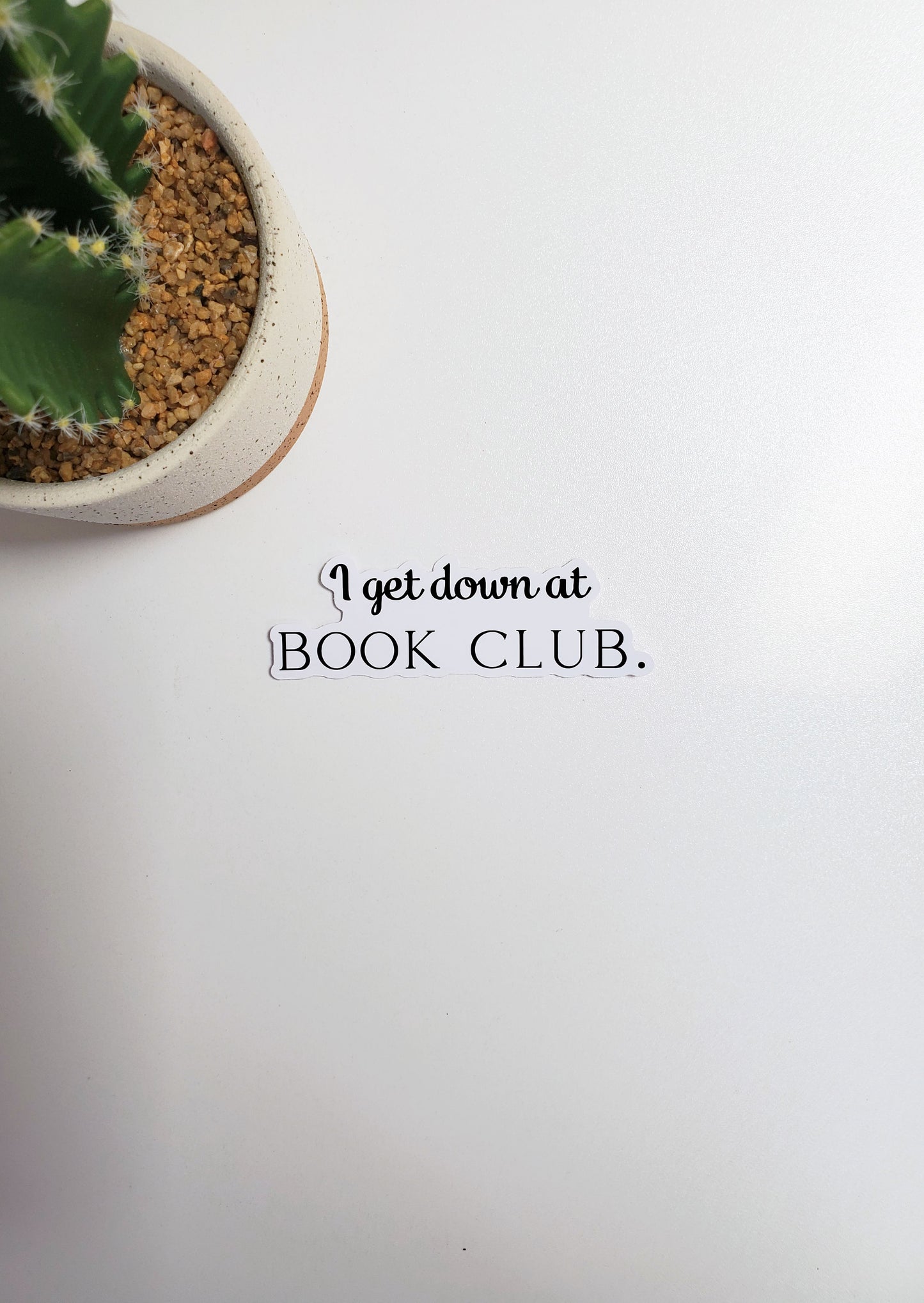 I Get Down at Book Club Text Sticker