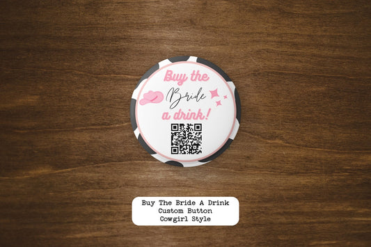 Cowgirl Buy The Bride A Drink Custom Button