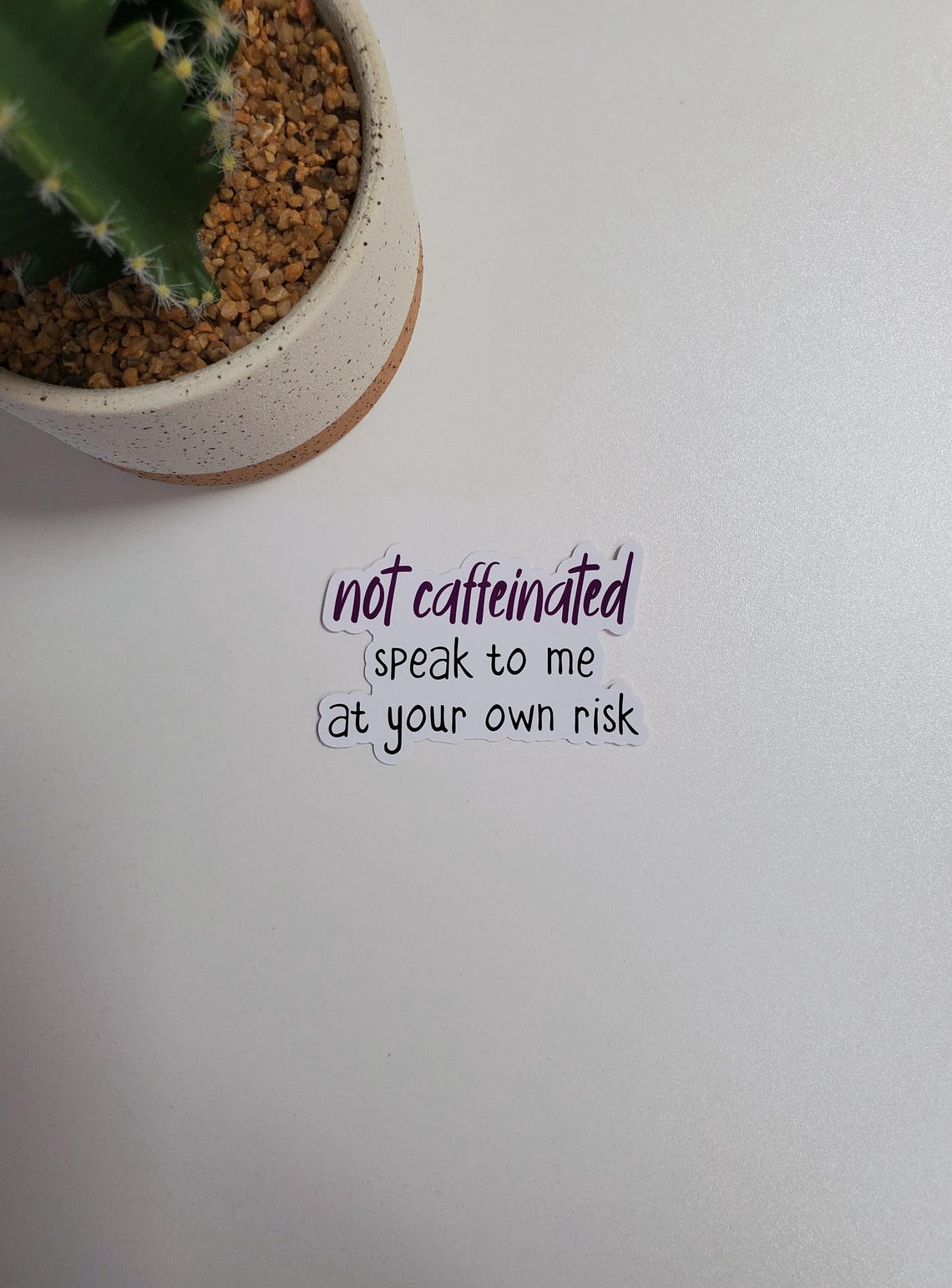 Not Caffeinated Speak to Me at Your Own Risk Text Sticker