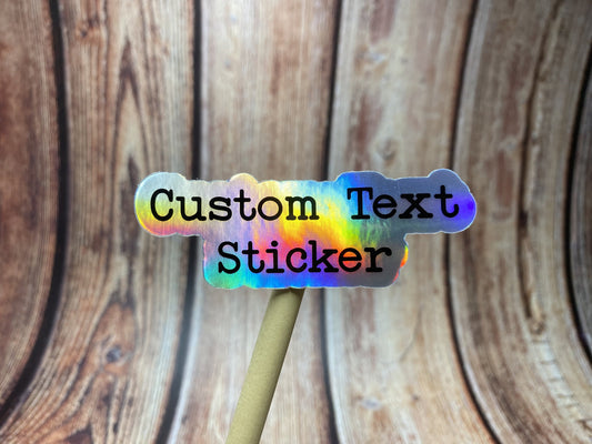 Holographic Custom Text Sticker
