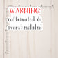 Warning Caffeinated and Overstimulated Text Sticker