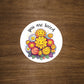 You Are Loved Round Vinyl Sticker