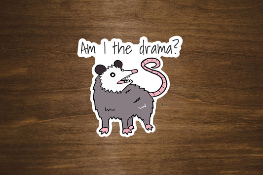 Possum Am I the Drama Vinyl Sticker