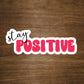 Stay Positive Text Sticker - Style B