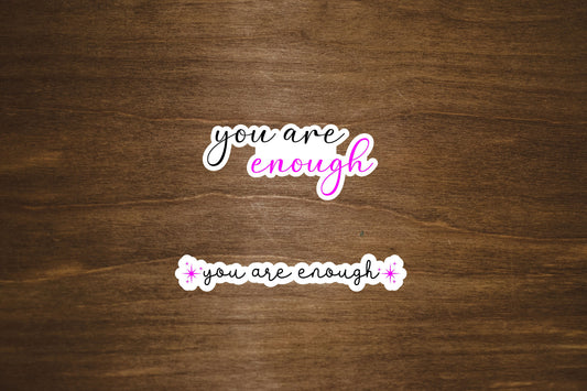 You Are Enough Vinyl Text Sticker