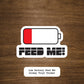 Low Battery Feed Me! Vinyl Sticker