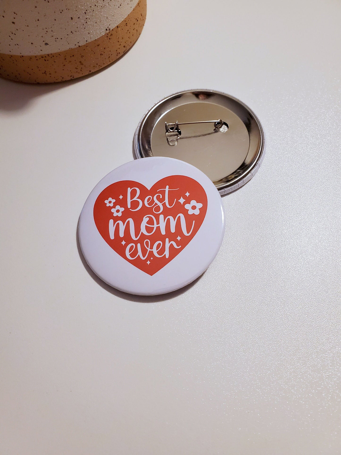 Best Mom Ever Pinback Button - Style A