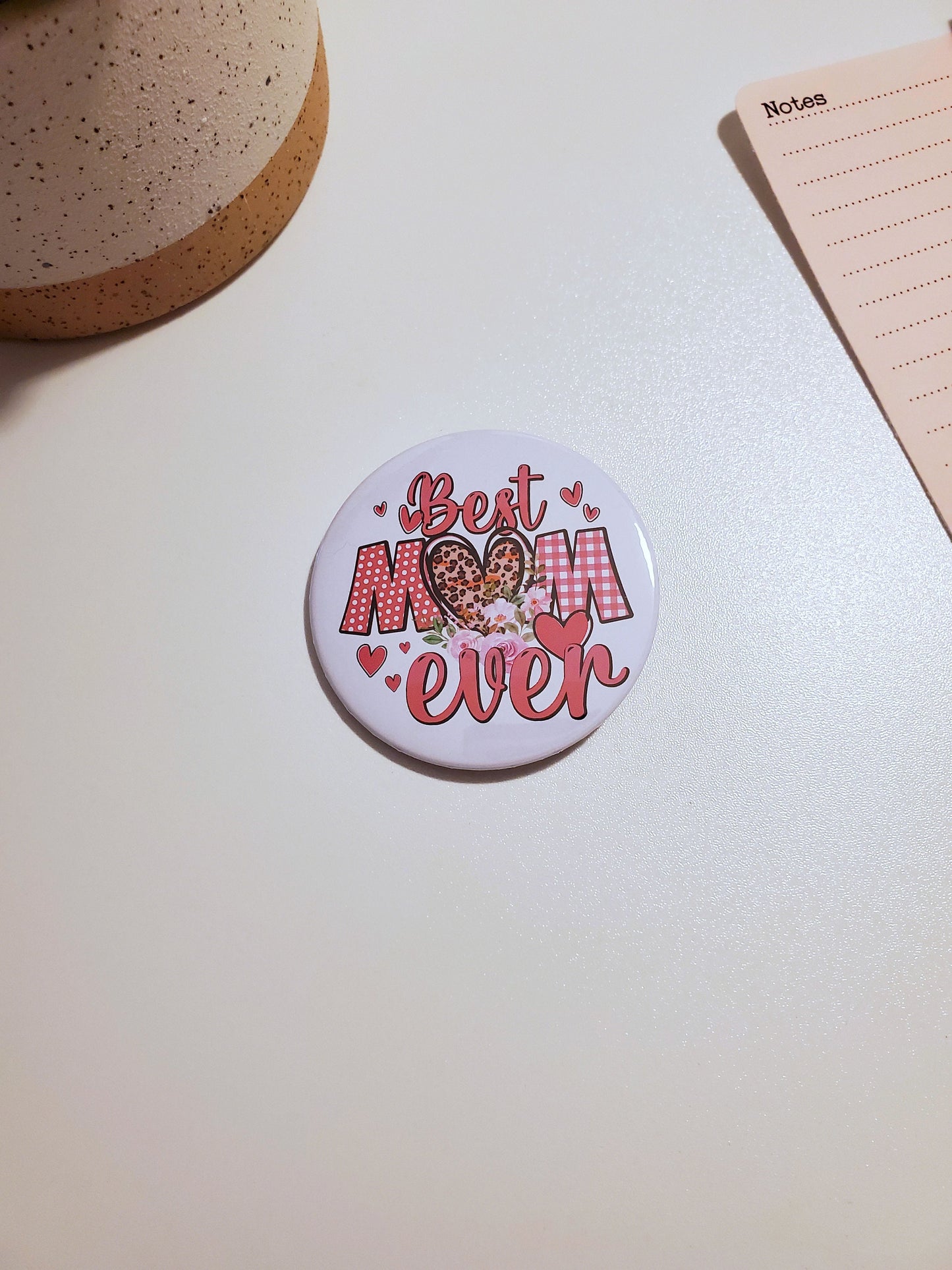 Best Mom Ever Pinback Button - Style B