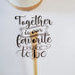 Together is Our Favorite Place to Be Vinyl Sticker - Style A