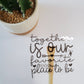 Together is Our Favorite Place to Be Clear Vinyl Sticker - Style B