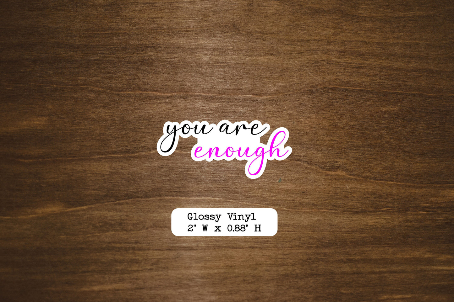 You Are Enough Vinyl Text Sticker