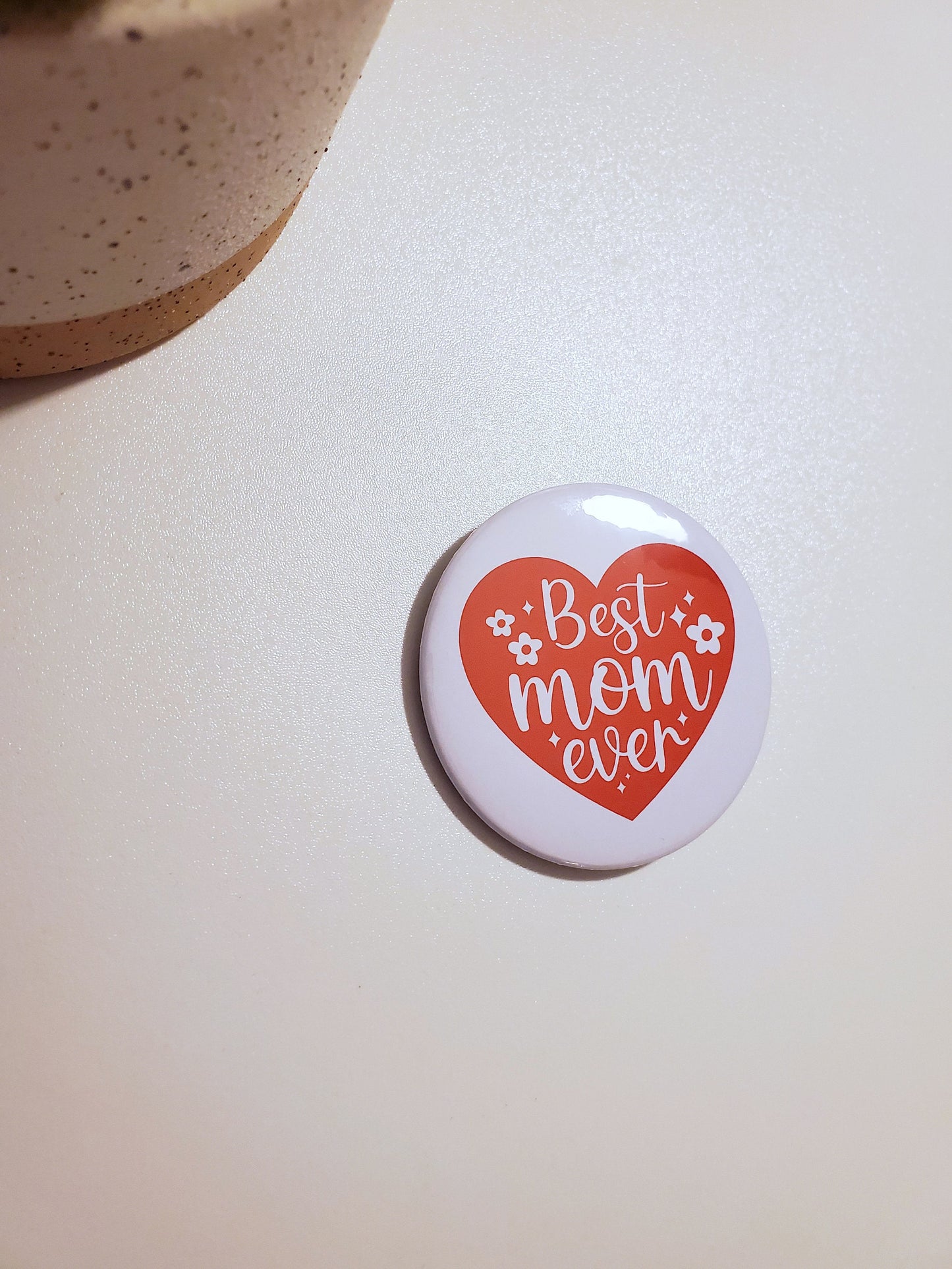 Best Mom Ever Pinback Button - Style A