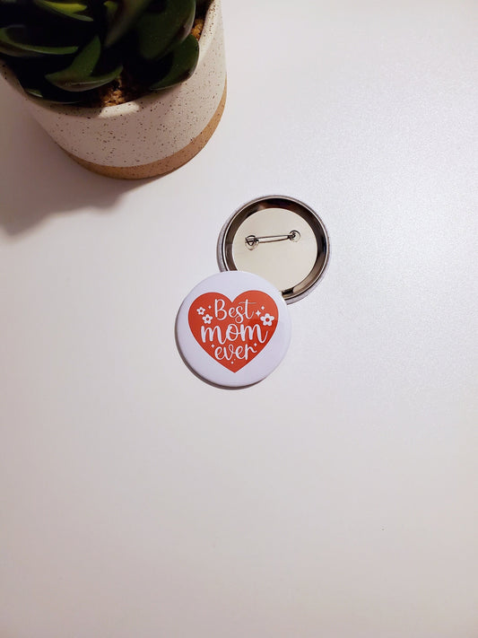 Best Mom Ever Pinback Button - Style A