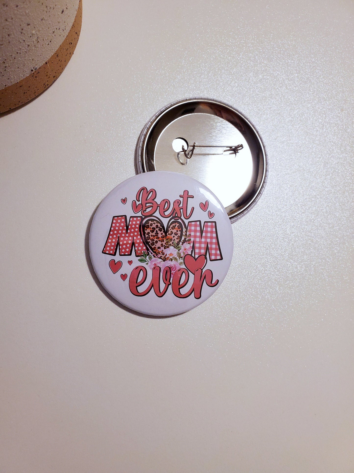 Best Mom Ever Pinback Button - Style B