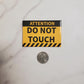 Attention Do Not Touch Magnet | Horizontal 3" x 2"