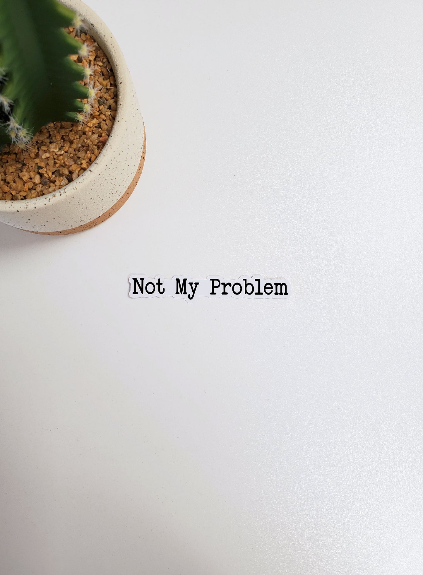 Not My Problem Text Sticker