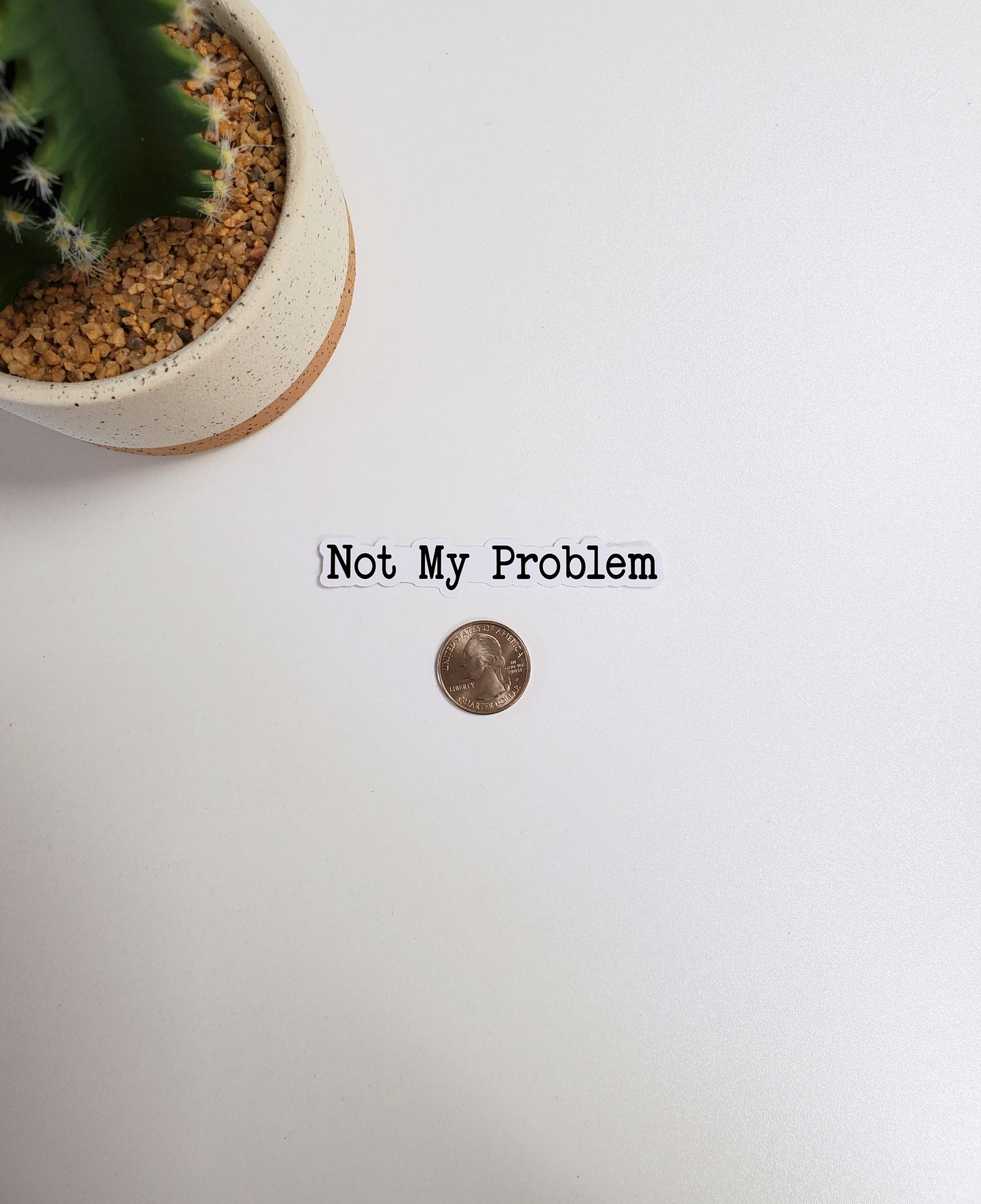 Not My Problem Text Sticker