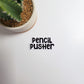 Pencil Pusher Text Sticker