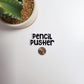 Pencil Pusher Text Sticker